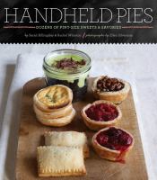 Handheld pies : dozens of pint-sized sweets & savories