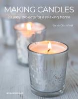 Making candles : 20 easy projects for a relaxing home