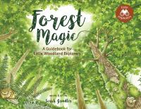 Forest magic : a guidebook for little woodland explorers