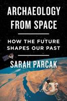 Archaeology from space : how the future shapes our past