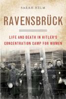 Ravensbrück : life and death in Hitler's concentration camp for women