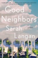 Good neighbors : a novel