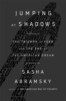 Jumping at shadows : the triumph of fear and the end of the American dream
