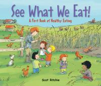 See what we eat! : a first book of healthy eating