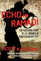 Echo in Ramadi : the firsthand story of U.S. Marines in Iraq's deadliest city