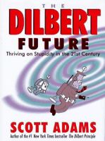 The Dilbert future : thriving on stupidity in the 21st century