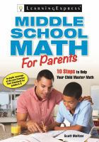 Middle School math for parents : 10 steps to helping your child master math