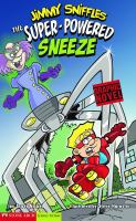 Jimmy Sniffles : the super-powered sneeze