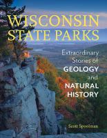 Wisconsin State Parks : extraordinary stories of geology and natural history
