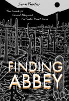 Finding Abbey : the search for Edward Abbey and his hidden desert grave