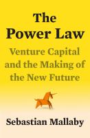 The power law : venture capital and the making of the new future