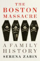 The Boston Massacre : a family history