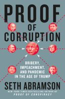 Proof of corruption : bribery, impeachment, and pandemic in the age of Trump