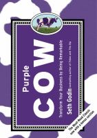Purple cow : transform your business by being remarkable
