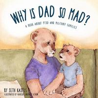 Why is dad so mad? : a book about PTSD and military families