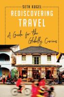 Rediscovering travel : a guide for the globally curious