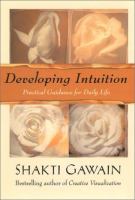 Developing intuition : practical guidance for daily life