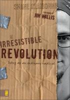 The irresistible revolution : living as an ordinary radical