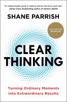 Clear thinking : turning ordinary moments into extraordinary results