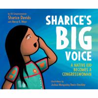 Sharice's big voice : a native kid becomes a congresswoman