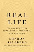 Real life : the journey from isolation to openness and freedom