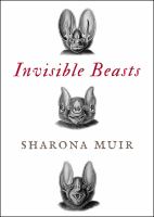 Invisible beasts : tales of the animals that go unseen among us