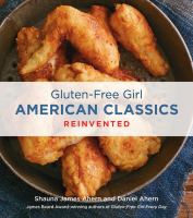 Gluten-Free Girl : American classics reinvented