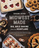 Midwest made : big, bold baking from the heartland