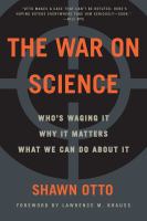 The war on science : who's waging it, why it matters, what we can do about it