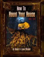 How to haunt your house. Book two