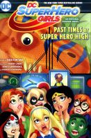 DC Super Hero Girls : past times at super hero high