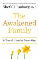 The awakened family : a revolution in parenting