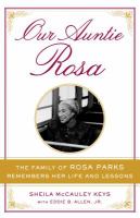 Our Auntie Rosa : the family of Rosa Parks remembers her life and lessons