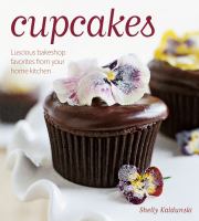 Cupcakes : luscious bakeshop favorites from your home kitchen