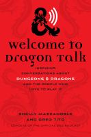 Welcome to Dragon talk : inspiring conversations about Dungeons & Dragons and the people who love to play it