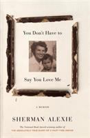 You don't have to say you love me : a memoir