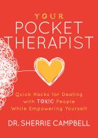 Your pocket therapist : quick hacks for dealing with toxic people while empowering yourself