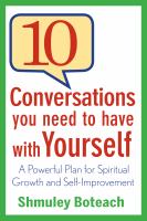 10 conversations you need to have with yourself : a powerful plan for spiritual growth and self-improvement