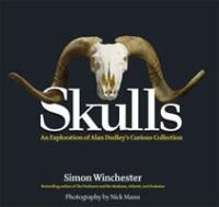 Skulls : an exploration of Alan Dudley's curious collection
