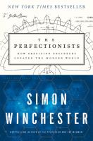 The perfectionists : how precision engineers created the modern world