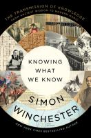 Knowing what we know : the transmission of knowledge, from ancient wisdom to modern magic