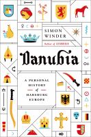 Danubia : a personal history of Habsburg Europe