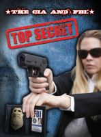 The CIA and FBI : Top secret
