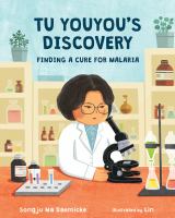 Tu Youyou's discovery : finding a cure for malaria