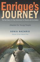 Enrique's journey : the true story of a boy determined to reunite with his mother