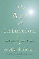 The art of intuition : cultivating your inner wisdom