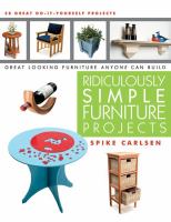 Ridiculously simple furniture projects : great looking furniture anyone can build