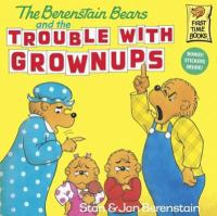 The Berenstain bears and the trouble with grownups