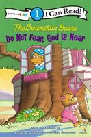 The Berenstain Bears : do not fear, God is near
