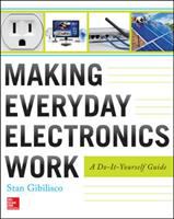 Making everyday electronics work : a do-it-yourself guide